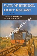 Book cover of The Vale of Rheidol Light Railway  by DAVIES, W.J.K. 